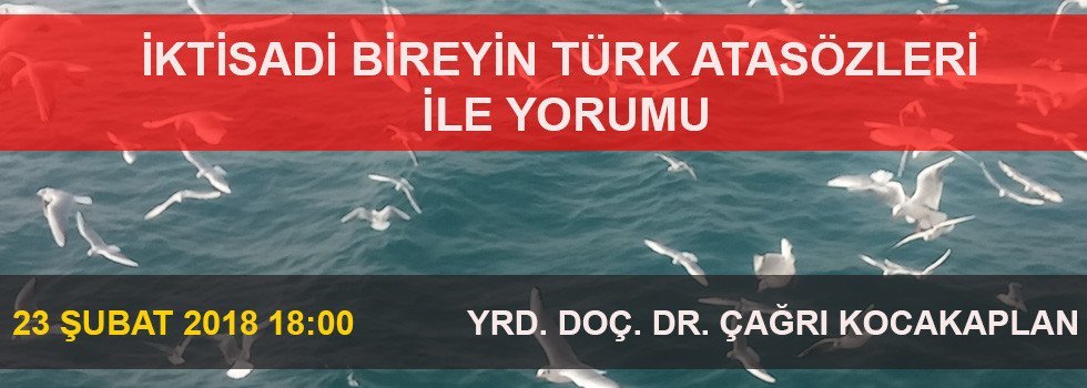 İktisadi Bireyin Türk Atasözleri İle Yorumu - Yrd. Doç. Dr. Saim Çağrı Kocakaplan