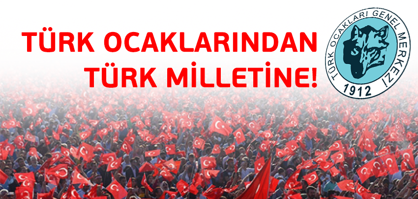  Türk Ocaklarından Türk Milletine!